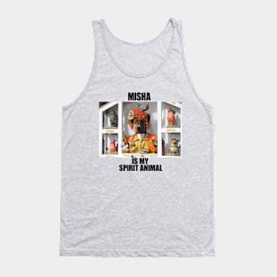 Misha is my Spirit Animal - Hangin' with the Girls (chickens) Tank Top